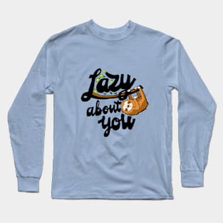 sloth saying funny lazy about yout Long Sleeve T-Shirt